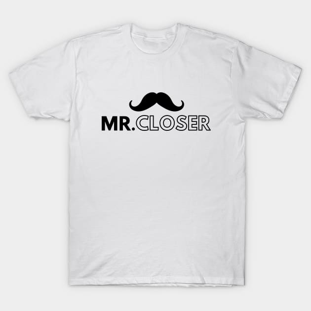 Mr. Closer black text T-Shirt by Closer T-shirts